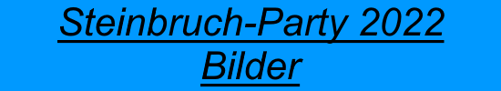 Steinbruch-Party 2022 Bilder